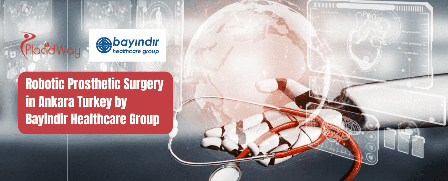 Robotic Prosthetic Surgery in Ankara Turkey by Bayindir Healthcare Group