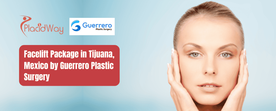 Facelift Package in Tijuana, Mexico by Guerrero Plastic Surgery