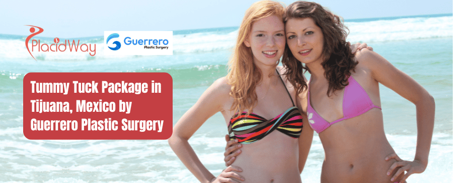 Tummy Tuck Package in Tijuana, Mexico by Guerrero Plastic Surgery