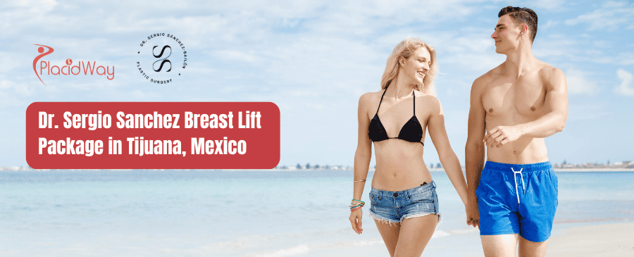 Dr. Sergio Sanchez Breast Lift Package in Tijuana, Mexico