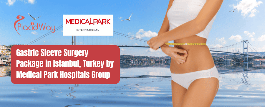 Gastric Sleeve Surgery Package in Istanbul, Turkey by Medical Park Hospitals Group