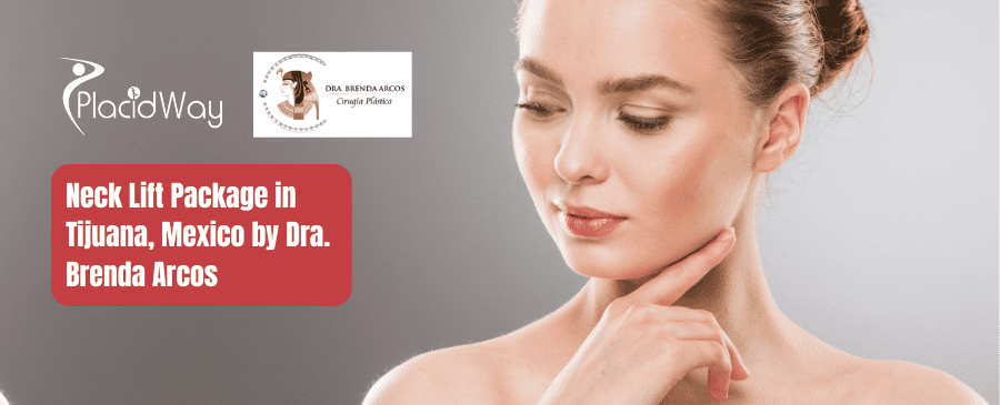 Neck Lift Package in Tijuana, Mexico by Dra. Brenda Arcos