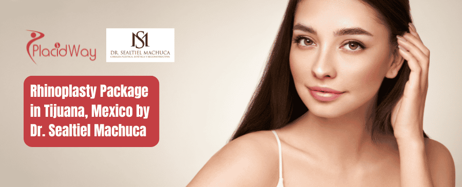 Rhinoplasty Package in Tijuana, Mexico by Dr. Sealtiel Machuca