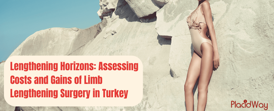 A Taller Tomorrow: Navigating the Costs and Benefits of Limb Lengthening in Turkey Lengthening Horizons: Assessing Costs and Gains of Limb Lengthening Surgery in Turkey