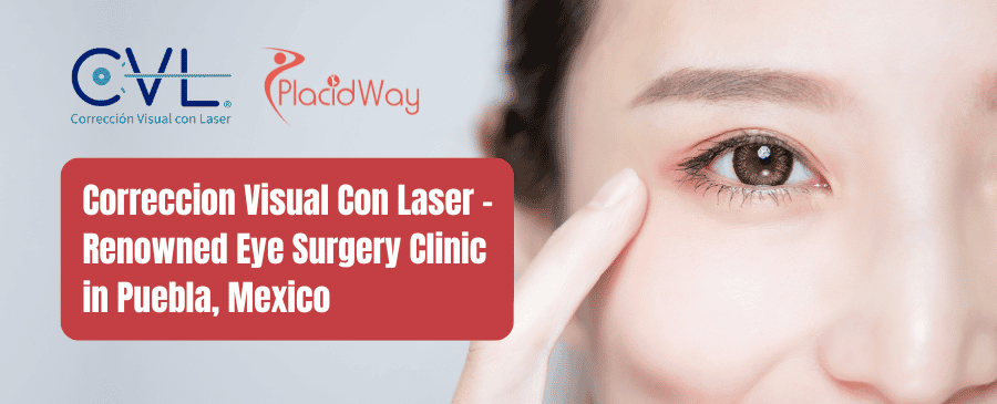 CVL Corrección Visual Con Láser - Clínica de Cirugía Ocular en Puebla, México
