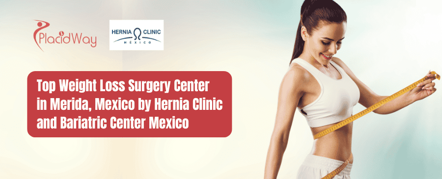 Hernia Clinic and Bariatric Center Mexico