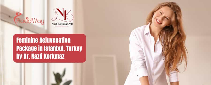 Dr Nazli Korkmaz Feminine Rejuvenation in Istanbul Turkey