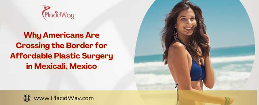 Affordable Plastic Surgery in Mexicali Mexico