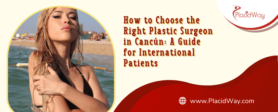 Plastic Surgeon in Cancun Mexico: Guide for Patients