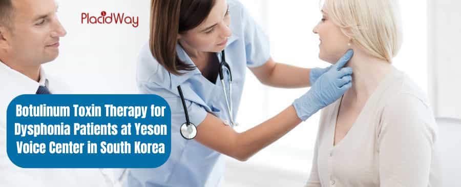 Botulinum Toxin Therapy For Dysphonia Patients At Yeson Voice Center In South Korea