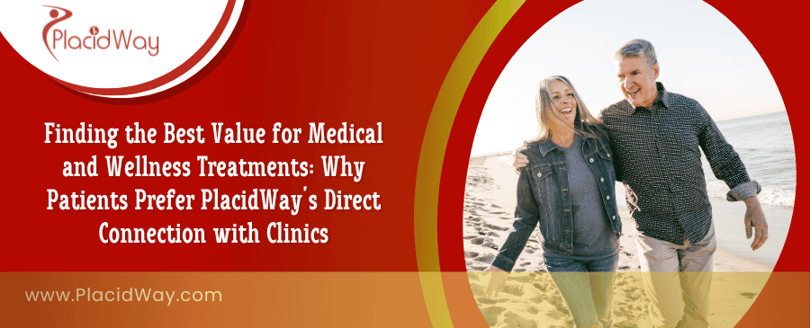 Por qué los pacientes eligen PlacidWay por la mejor relación calidad-precio en tratamientos