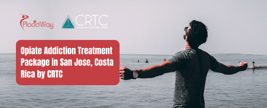 Opiate Addiction Treatment Package in San Jose, Costa Rica by CRTC