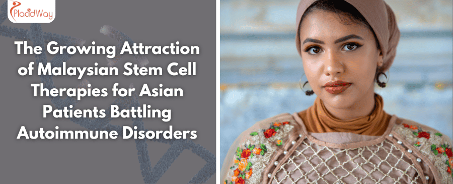 The Growing Attraction of Malaysian Stem Cell Therapies for Asian Patients Battling Autoimmune Disorders