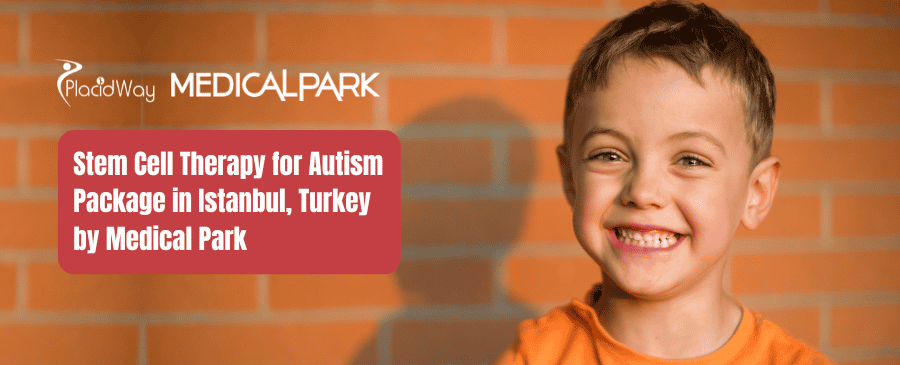 Stem Cell Therapy for Autism Package in Istanbul, Turkey by Medical Park
