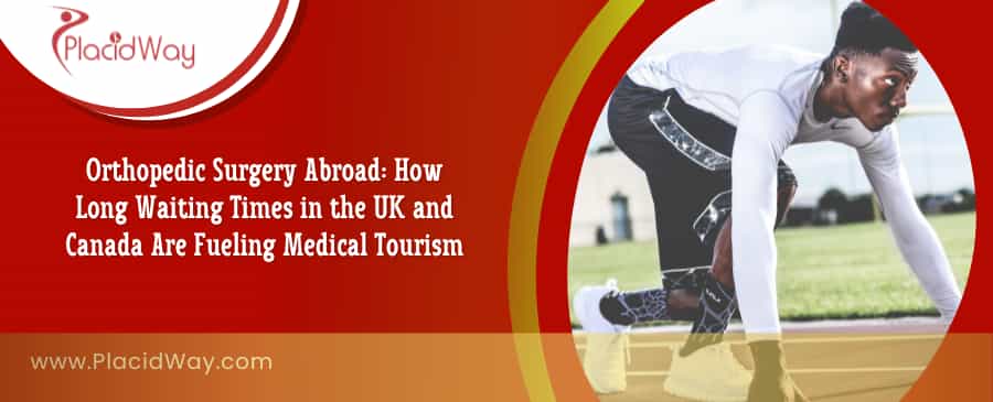 Orthopedic Surgery Abroad: Avoid Long Waits Now