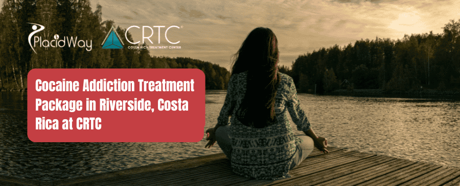 Cocaine Addiction Treatment Package in Riverside, Costa Rica at CRTC