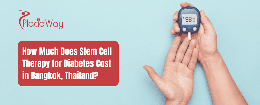 How Much Does Stem Cell Therapy for Diabetes Cost in Bangkok, Thailand