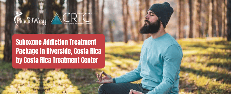 Suboxone Addiction Treatment Package in Riverside Costa Rica by CRTC