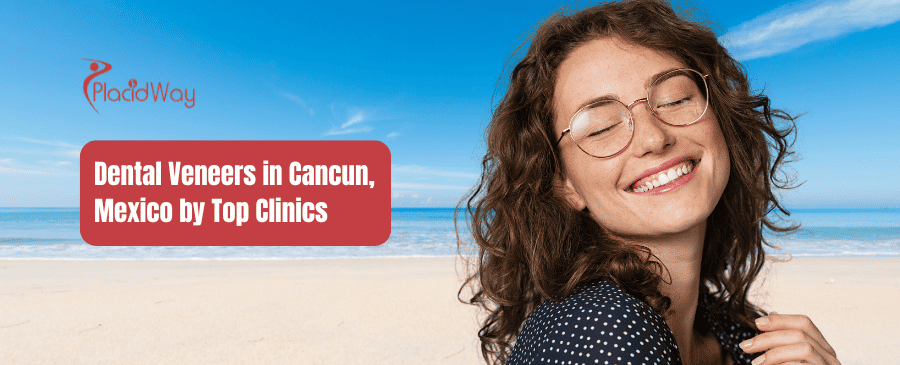 Best Dental Veneers Package in Cancun, Mexico