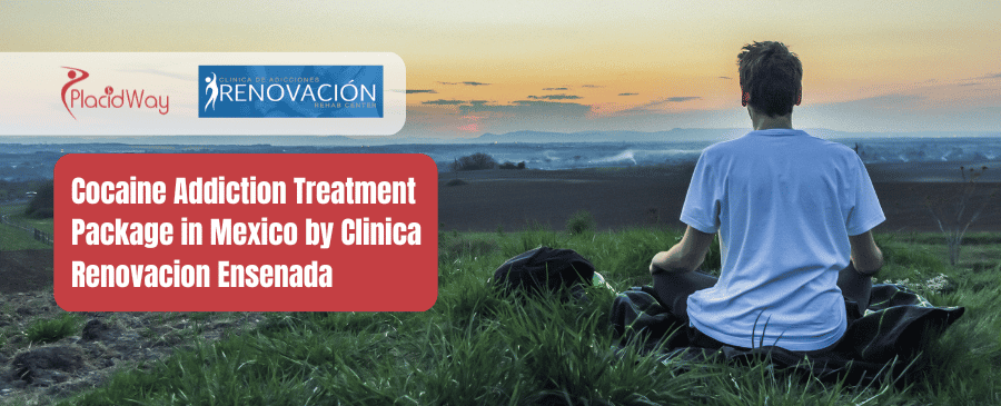 Cocaine Addiction Treatment Package in Mexico by Clinica Renovacion Ensenada