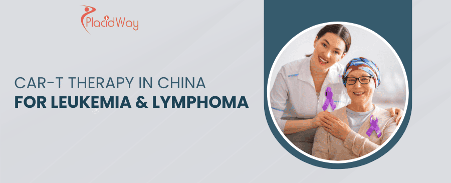 CAR-T Therapy in China for Leukemia & Lymphoma