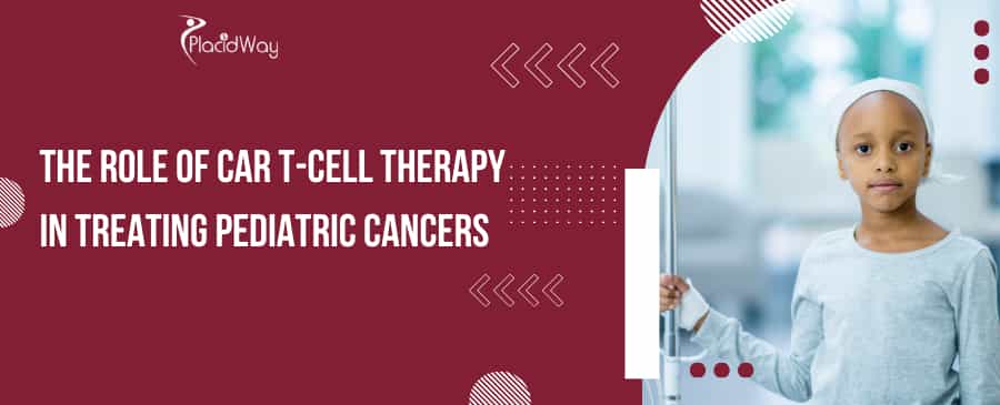 The Role of CAR T-Cell Therapy in Treating Pediatric Cancers in China