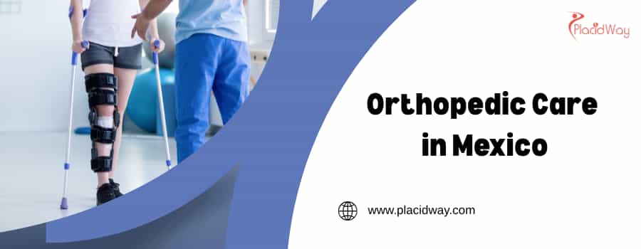 Orthopedic Care in Mexico