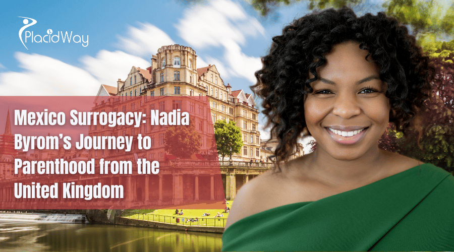 Mexico Surrogacy: Nadia Byrom's Journey to Having a Baby