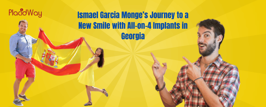Ismael Garcia Monge’s Journey to a New Smile with All-on-4 Implants in Georgia