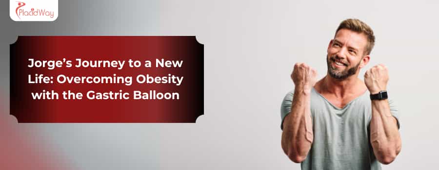Jorge’s Journey to a New Life: Overcoming Obesity with the Gastric Balloon