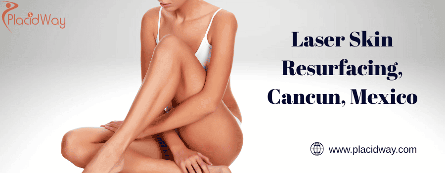 CO2 Laser Skin Resurfacing Cost in Cancun, Mexico