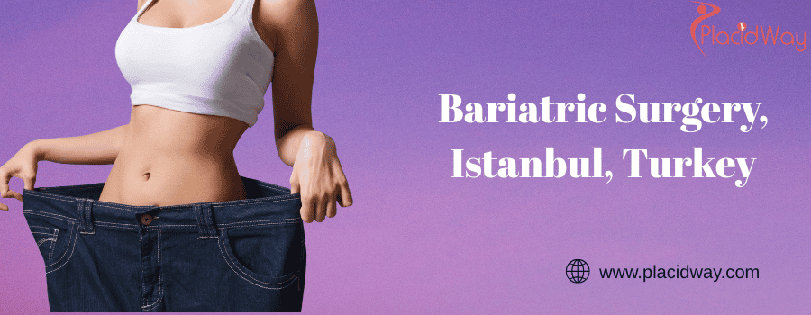 Bariatric Surgery, Istanbul, Turkey