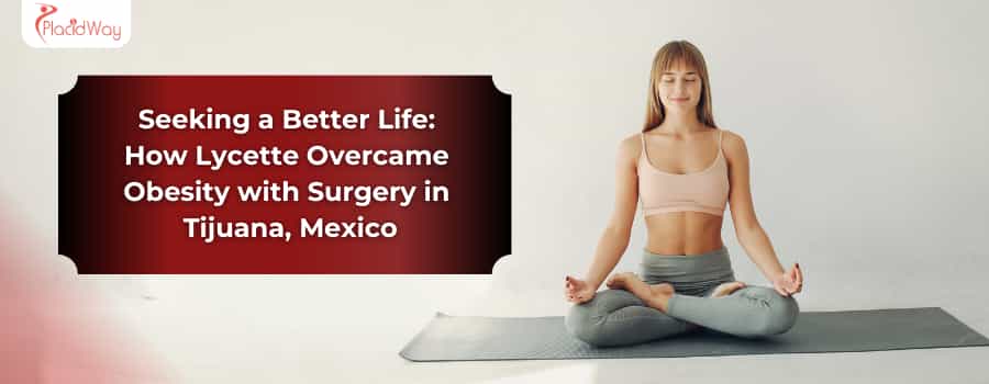 Lycette Oosterwolde's Journey for Sleeve Gastrectomy in Mexico