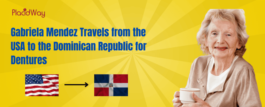 Gabriela Mendez Travels from the USA to the Dominican Republic for Dentures