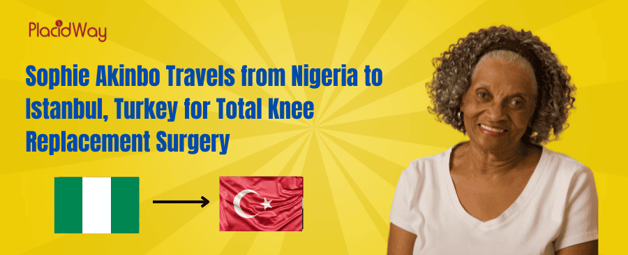 Sophie Akinbo Travels from Nigeria to Turkey for Total Knee Replacement Surgery