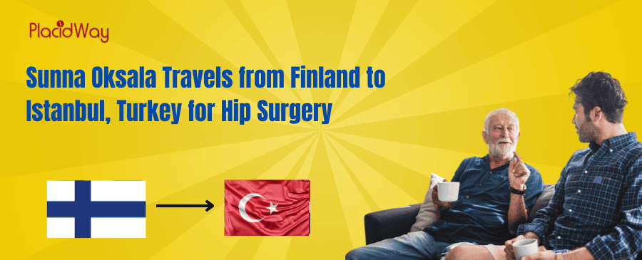 Sunna Oksala Travels from Finland to Turkey for Hip Surgery