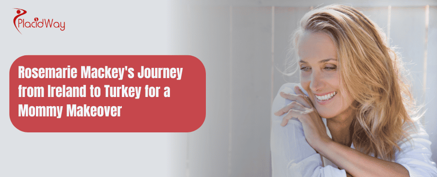 Journey from Ireland to Turkey for a Mommy Makeover