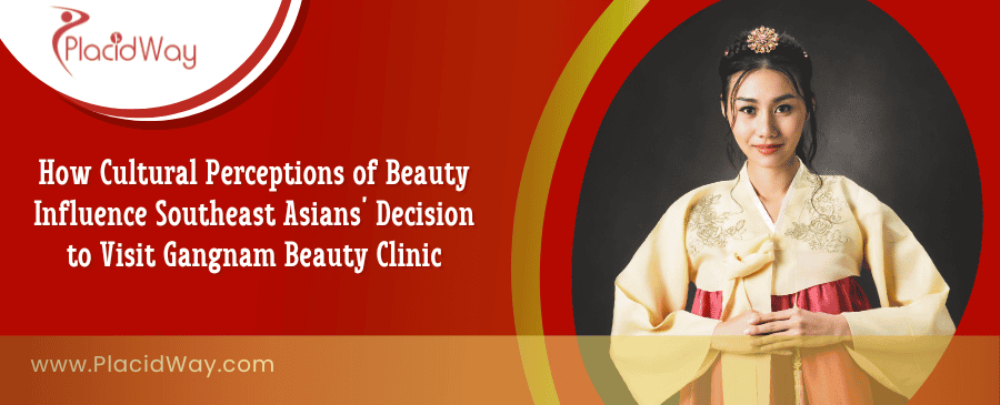 Gangnam Beauty Clinic Cultural Influence on Southeast Asians