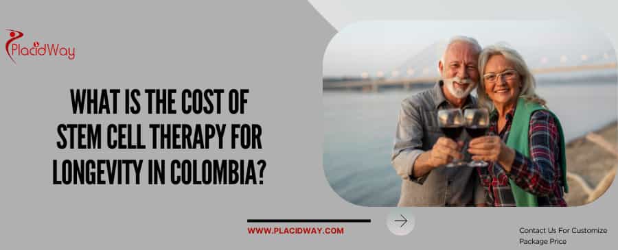 What is the Cost of Stem Cell Therapy for Longevity in Colombia?