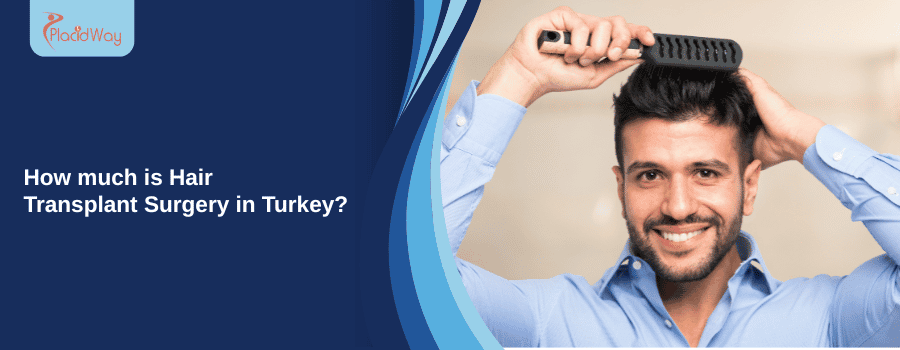 How much is Hair  Transplant Surgery in Turkey?