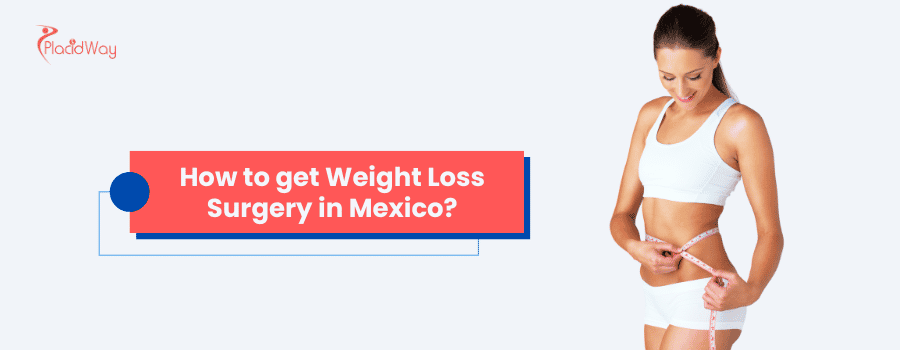 Bariatric Surgery in Mexico