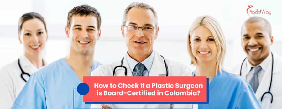 How to Check if a Plastic Surgeon is Board-Certified in Colombia?