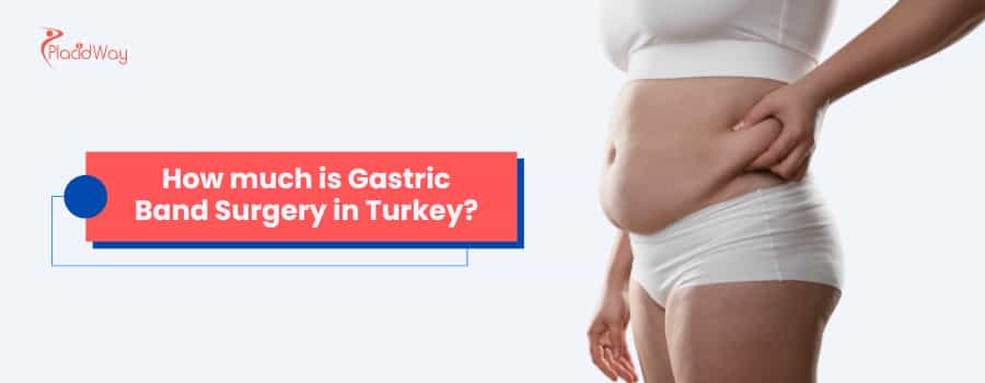 How much is Gastric Band Surgery in Turkey?