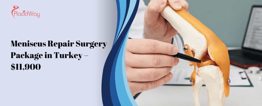 Meniscus Repair Surgery Package In Turkey – $,