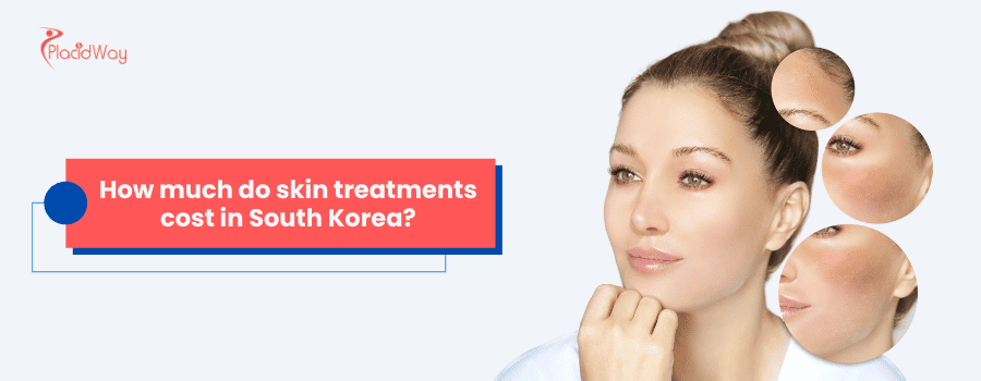 How much do Skin Treatments Cost in South Korea?