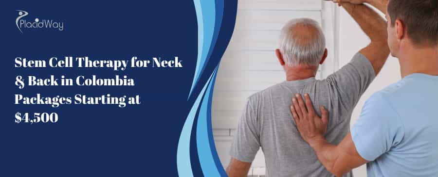 Stem Cell Therapy For Neck & Back In Colombia  Packages Starting At $,