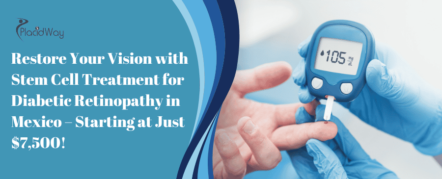 Restore Your Vision With Stem Cell Treatment For Diabetic Retinopathy In Mexico – Starting At Just $,!