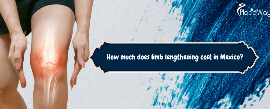 limb lengthening cost in Mexico