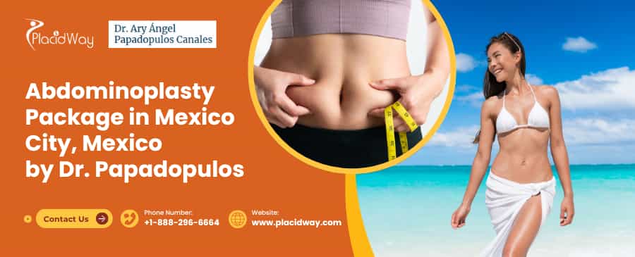 Abdominoplasty Mexico – $9,000 by Dr Ary Papadopulos