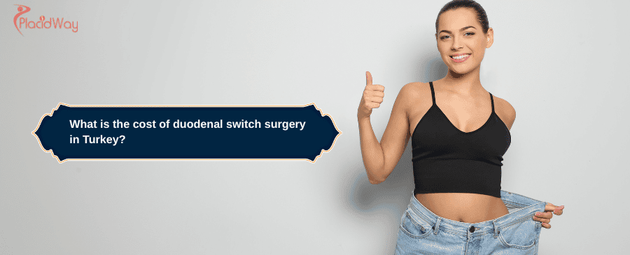 cost of duodenal switch surgery in Turkey